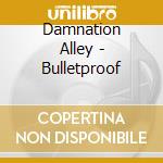 Damnation Alley - Bulletproof cd