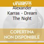 Alexander Karras - Dream The Night cd
