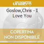Goslow,Chris - I Love You cd
