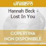 Hannah Beck - Lost In You cd musicale di Hannah Beck