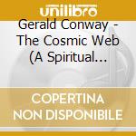 Gerald Conway - The Cosmic Web (A Spiritual Journey Of Self Expansion) cd