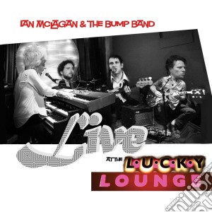 Ian Mclagan & The Bump Band - Live At The Lucky Lounge cd musicale di Ian Mclagan & The Bump Band