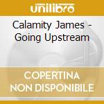 Calamity James - Going Upstream