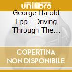 George Harold Epp - Driving Through The Rockies cd