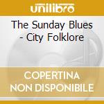 The Sunday Blues - City Folklore