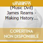 (Music Dvd) James Reams - Making History With Pioneers Of Bluegrass cd musicale
