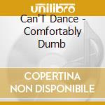 Can'T Dance - Comfortably Dumb cd