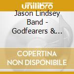 Jason Lindsey Band - Godfearers & Guns cd musicale di Jason Lindsey Band