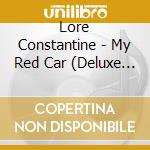 Lore Constantine - My Red Car (Deluxe Edition) cd