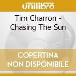 Tim Charron - Chasing The Sun cd