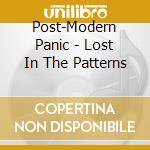 Post-Modern Panic - Lost In The Patterns cd