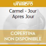 Carmel - Jour Apres Jour cd