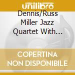 Dennis/Russ Miller Jazz Quartet With Strings Tini - For Nicole cd musicale di Dennis/Russ Miller Jazz Quartet With Strings Tini