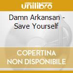 Damn Arkansan - Save Yourself cd