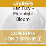 Ken Fury - Moonlight Bloom cd
