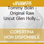Tommy Bolin - Original Raw Uncut Glen Holly Studio Recordings cd