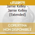 Jamie Kelley - Jamie Kelley (Extended) cd