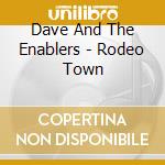 Dave And The Enablers - Rodeo Town cd