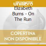 Elizabeth Burns - On The Run cd