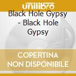 Black Hole Gypsy - Black Hole Gypsy cd