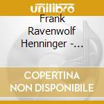 Frank Ravenwolf Henninger - Ravenwolf 2: Musical Explorations With Multi Chamb cd