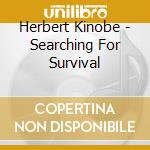 Herbert Kinobe - Searching For Survival cd