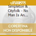 Simpleton & Cityfolk - No Man Is An Island cd