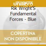 Rik Wright'S Fundamental Forces - Blue cd