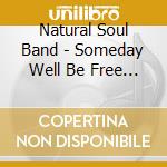 Natural Soul Band - Someday Well Be Free (Tribute To Donny Hathaway) cd