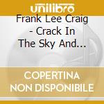 Frank Lee Craig - Crack In The Sky And Other Jam Sessions cd musicale di Frank Lee Craig