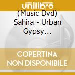 (Music Dvd) Sahira - Urban Gypsy Folkloric Combinations cd