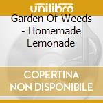 Garden Of Weeds - Homemade Lemonade cd