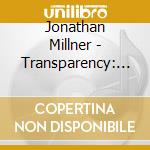 Jonathan Millner - Transparency: Praise And Worship From The Producer's Desk cd