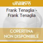 Frank Tenaglia - Frank Tenaglia cd