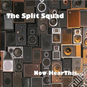 Split Squad - Now Hear This... cd musicale di Split Squad