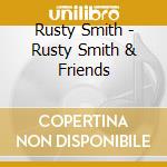 Rusty Smith - Rusty Smith & Friends cd