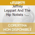 Jeffrey Leppart And The Hip Notists - Little Woody cd