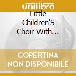 Little Children'S Choir With Broadway Cham - Classical Music For Preschoolers cd musicale di Little Children'S Choir With Broadway Cham