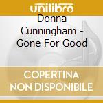 Donna Cunningham - Gone For Good cd