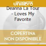 Deanna La Tour - Loves My Favorite cd