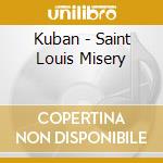 Kuban - Saint Louis Misery cd
