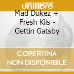 Mad Dukez + Fresh Kils - Gettin Gatsby cd