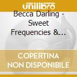 Becca Darling - Sweet Frequencies & Pulp Fantasies cd