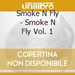 Smoke N Fly - Smoke N Fly Vol. 1 cd