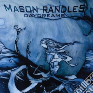 Mason Randles - Daydreams cd musicale di Mason Randles