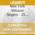 New York Virtuoso Singers - 25 X 25: 25 Premieres For 25 Years
