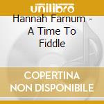 Hannah Farnum - A Time To Fiddle cd
