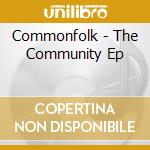 Commonfolk - The Community Ep cd