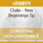 Chala - New Beginnings Ep cd