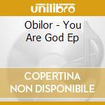 Obilor - You Are God Ep cd